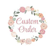 Custom Order for Eileen