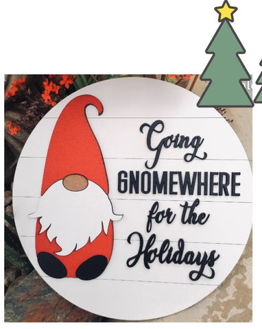 Going Gnomewhere for the Holidays Round Sign