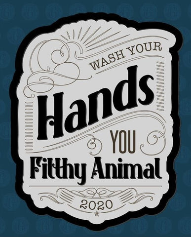 "Wash Your Hands, You Filthy Animal" Bathroom Sign