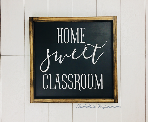 Home Sweet Classroom - Black -- 16"x16" Wooden Sign