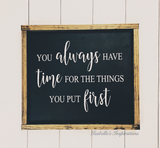 You Always Have Time - Black -- 16"x18" Wooden Sign
