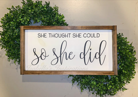 She Thought She Could, So She Did -- 12"x24" Wooden Sign