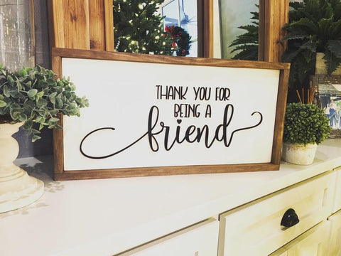 "Thank You For Being A Friend" Sign